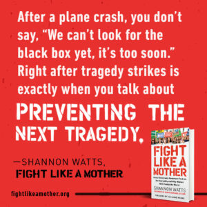 Fight Like a Mother: Prevent the Next Tragedy